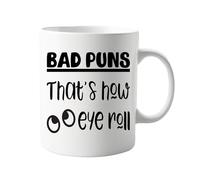 Bad Puns, That's How Eye Roll 11oz Mug - Hilariously Funny Mug for Lovers of Puns, Eye-Rolling Moments, and Gag Gifts - Ideal for Tea, Coffee, and Hot Drinks