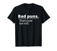 Bad Puns That's How Eye Roll Funny Person Gift T-Shirt T-Shirt