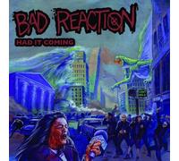 Bad Reaction - Had It Coming