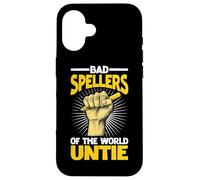 Bad Spellers Of The World Untie - Case for iPhone 16
