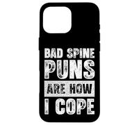 Bad Spine Puns Are How I Cope Funny Chiropractic Dad Case for iPhone 16 Pro Max