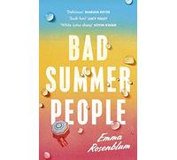 Bad Summer People: The scorchingly addictive summer must-read of 2023 (Hardback) - Emma Rosenblum Book
