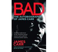 Bad: The Autobiography of James Carr