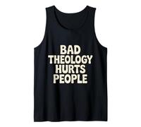 Bad Theology Hurts People Christian Awareness - Tank Top