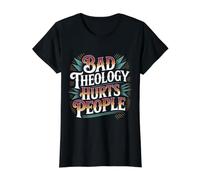 Bad Theology Hurts People Christian Awareness - Value Graphic T-Shirt, Women, Black, S