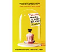 Bad Therapy : Why the Kids Aren't Growing Up