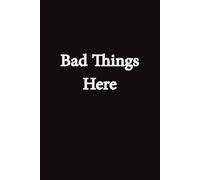 Bad Things: Your Dark Thoughts Notebook/Journal | 6" x 9" | 100+ Lined Pages