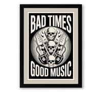 Bad Times, Good Music Typography Framed Wall Art Print A2 (59.4×42cm) Black, Wall Decor for Living Room, Bedroom, Office & Home, Ready to Hang, Art Gift