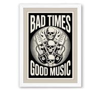 Bad Times, Good Music Typography Framed Wall Art Print A3 (42×29.7cm) White, Wall Decor for Living Room, Bedroom, Office & Home, Ready to Hang, Art Gift