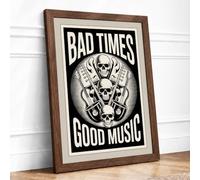 Bad Times Good Music Typography Framed Wall Art Print A3 Walnut