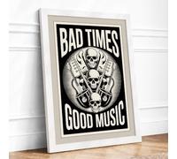 Bad Times Good Music Typography Framed Wall Art Print A4 White