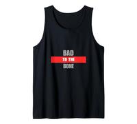 Bad to The Bone | Tee T- Tank Top