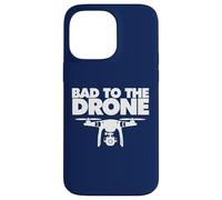 Bad to the Drone Case for iPhone 14 Pro Max