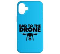 Bad to the Drone Case for iPhone 16 Plus
