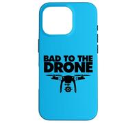 Bad to the Drone Case for iPhone 16 Pro