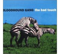 Bad Touch by Bloodhound Gang