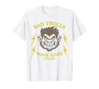 Bad Trolls Make Story Funny Troll T-Shirt