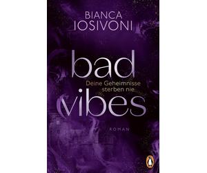 BAD VIBES. Deine Geheimnisse sterben nie: Roman, Iosivoni, Iosivoni,.
