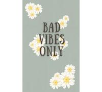Bad Vibes Only Notebook: Aesthetic Daisy Collage Ruled Journal - 60 Lined Pages for Notes, School & Daily Writing