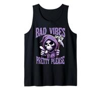 Bad Vibes Only Pretty Please Grim Reaper Humor Tank Top