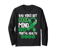 Bad Vibes Out Good Mind in Mental Health Awareness Long Sleeve T-Shirt
