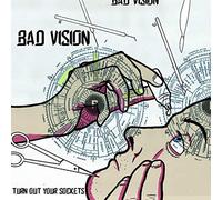 Bad Vision - Turn Out Your Sockets [VINYL]