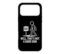 Bad well that is not a good sign Case for iPhone 17 Pro Max