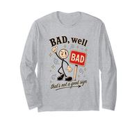 Bad Well That's Not A Good Sign Pun Long Sleeve T-Shirt