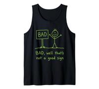 Bad, Well That's Not a Good Sign Pun Tank Top