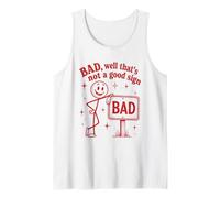 Bad Well That's Not a Good Sign Tank Top