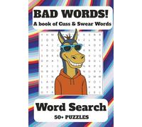 Bad Word Search Puzzle Book: A Hilarious Word Search Full of Cuss Words, Swear Words, Saucy Slang, and Rude Rants | 6x9 inches, 110 pages | 50+ ... Gag Gifts, and Stress Relief with Attitude