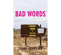 Bad Words: Feminist Queer & otherwise Radical