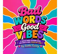 Bad Words Good Vibes: A Bold & Easy Swear Word Coloring Book for Adults Featuring Funny Cuss Words, Groovy Designs, Stress Relief & Relaxation.