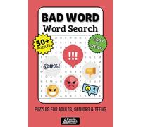 Bad Words Word Search Puzzle Book: 50+ Fun & Easy-to-Read Puzzles Featuring Rude, Inappropriate & Naughty Words for Adults, Seniors & Teens