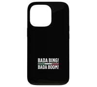 Bada Bing Bada Boom Case for iPhone 13 Pro