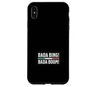 Bada Bing Bada Boom Case for iPhone XS Max