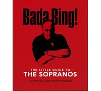 Bada Bing!: The Little Guide to The Sopranos : The only ones you can depend on