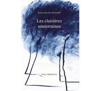 Badaire, Jean-Gilles - Les Clairières souterraines