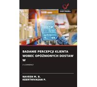 Badanie Percepcji Klienta Wobec OpóŹnionych Dostaw W: E-COMMERCE