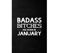 Badass Bitches Are Born In January: Funny Blank Lined Journal | Notebook Gift for Women, Unique Present | Birthday card alternative for Best Friend or Coworker