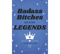 Badass Bitches Are Born Legends: A Confidence Journal for Women | Motivational Journal for Self-Reflection, Personal Growth & Empowerment