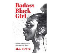 Badass Black Girl: Quotes, Questions, and Affirmations for Teens (Gift for teenage girl)