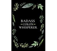 Badass Colon Whisperer: Colorectal Surgeon Gift | Blank Sketchpad To Write or Draw In