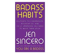 Badass Habits: Cultivate the Awareness, Boundaries, and Daily Upgrades You Need to Make Them Stick: #1 New York Times best-selling author of You Are A Badass