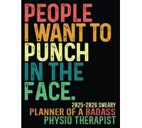 Badass Physio Therapist 2025-2026: Gag Gifts Sweary Monthly Planner Book Funny For Men Women Coworkers - Retirement Appreciation Christmas Birthday - To Do Notes Passwords Budget