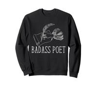 Badass Poet Writer Poetry Lover Bold Quill Slam Quote Sweatshirt