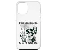 Badass Skeleton Going Through Hell, Own It! Dark Humor Goth Case for iPhone 12/12 Pro