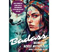 Badass Women of Norse Mythology Coloring Book: Adult Coloring Book for Women, Coloring Book for Relaxation: Badass Affirmations for Women, Womens ... Giants, Wolves (Badass Women Of Mythology)