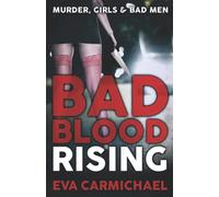BadBlood Rising: Murder, Girls & Bad Men