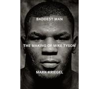 Baddest Man: The Making of Mike Tyson